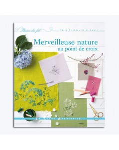 Wonderful nature in cross stitch. Book. Marie-Therese Saint-Aubin. Le Temps Apprivoisé LTA757