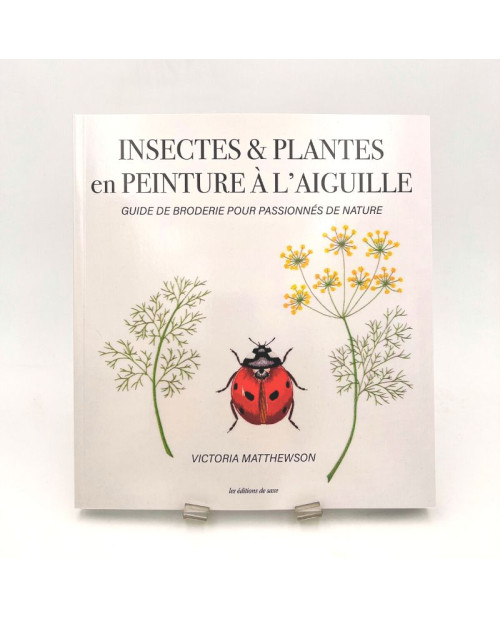 Insects and plants by needle painting. A ook by Victoria Matthewson. Les Editions de Saxe.