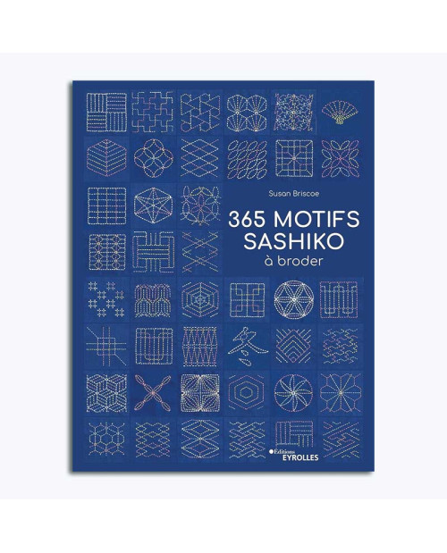 Book by Susan Briscoe. 365 Sashiko patterns to embroider. Éditions Eyrolles. EY269 Book by Susan Briscoe. 365 Sashiko patterns to embroider. Éditions Eyrolles. EY269