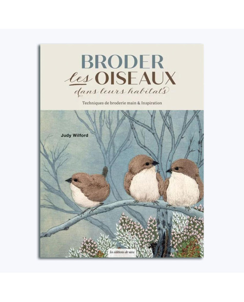 Book in French. Broder les oiseaux dans leurs habitats. Judy Wilford. Les éditions de saxe MLDI397 Book in French. Broder les oiseaux dans leurs habitats. Judy Wilford. Les éditions de saxe MLDI397